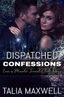 Dispatched Confessions (The Love is Murder Social Club Book 2) Read online