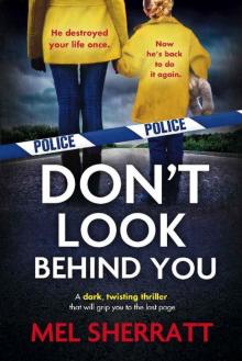 Don't Look Behind You: A dark, twisting crime thriller that will grip you to the last page (Detective Eden Berrisford crime thriller series Book 2) Read online