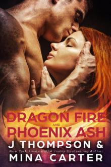 Dragon Fire and Phoenix Ash: Paranormal Shapeshifter Weredragon Romance (Dragon's Council) Read online
