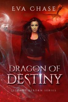 Dragon of Destiny (Legends Reborn Book 3) Read online