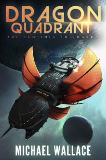 Dragon Quadrant (The Sentinel Trilogy Book 2) Read online