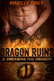 Dressing the Dragon (Dragon Ruins Book 2) Read online
