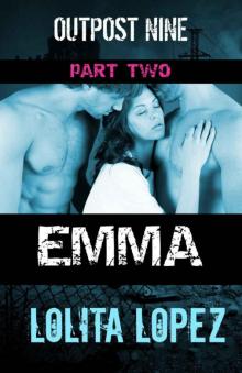 Emma: Part Two (Outpost Nine Book 2) Read online