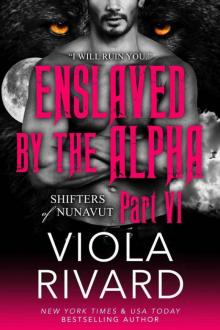Enslaved by the Alpha: Part Six Read online
