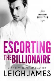 Escorting the Billionaire (The Escort Collection #1) Read online