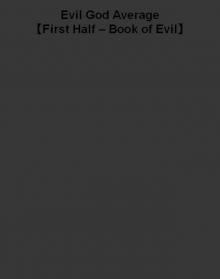 Evil God Average 【First Half – Book of Evil】