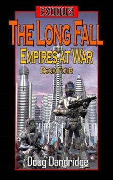 Exodus - Empires at War 04 - The Long Fall (Exodus Series #4) Read online