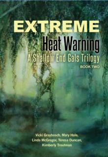 Extreme Heat Warning: A Shallow End Gals Trilogy, Book Two