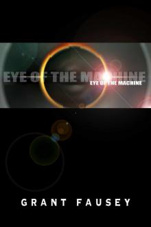 Eye of the Machine Read online