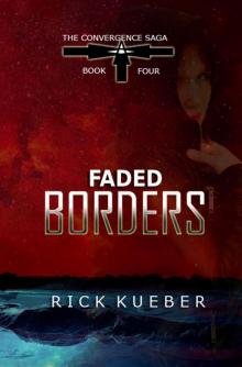 Faded Borders (The Convergence Saga Book 4) Read online