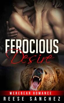 Ferocious Desire: Werebear Romance (Stand-alone Fiction Book 1)