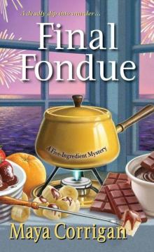 Final Fondue (A Five-Ingredient Mystery) Read online