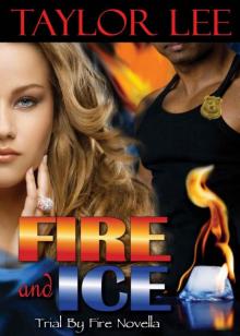 Fire and Ice, Novella Sequel to Trial by Fire Read online