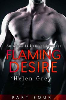 Flaming Desire - Part 4 (An Alpha Billionaire Romance) Read online