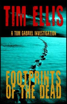 Footprints of the Dead (Tom Gabriel #1) Read online