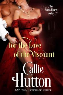 For the Love of the Viscount (The Noble Hearts Series Book 1) Read online