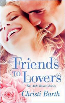 Friends to Lovers (Aisle Bound) Read online