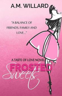 Frosted Sweets (A Taste of Love Series Book 1) Read online