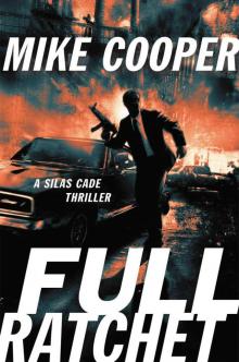 Full Ratchet: A Silas Cade Thriller Hardcover Read online
