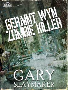 Geraint Wyn: Zombie Killer (Year of the Zombie Book 5) Read online