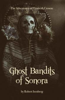Ghost Bandits of Sonora (Elizabeth Crowne) Read online