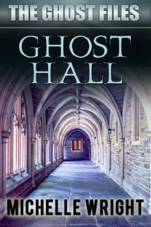 Ghost Hall (The Ghost Files Book 4) Read online