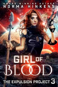 Girl of Blood: A Science Fiction Dystopian Novel (The Expulsion Project Book 3) Read online