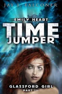 Glassford Girl: Part 3 (The Emily Heart Time Jumper) Read online