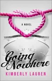 Going Nowhere (A Romantic Comedy Novella) Read online