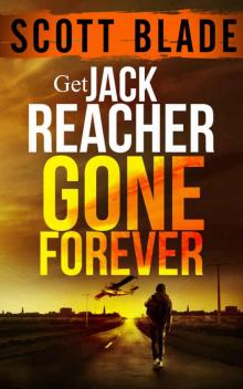 Gone Forever_A Get Jack Reacher Novel Read online