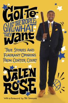 Got to Give the People What They Want: True Stories and Flagrant Opinions from Center Court