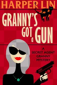 Granny's Got a Gun (Secret Agent Granny Book 1)