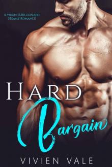 Hard Bargain: A Virgin & Billionaire Steamy Romance Read online
