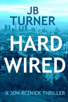 Hard Wired: A Jon Reznick Thriller (Jon Reznick series Book 3) Read online