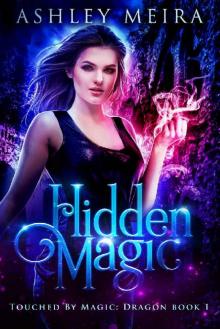 Hidden Magic: A New Adult Urban Fantasy Novel (Touched By Magic: Dragon Book 1) Read online