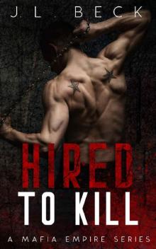 Hired To Kill (A Mafia Empire Book 1) Read online