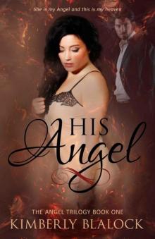His Angel: The Angel Trilogy Book One Read online