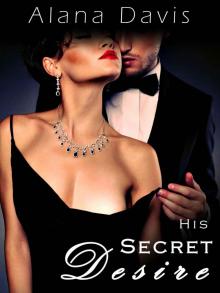 His Secret Desire (An Erotic Romance Novel) Read online