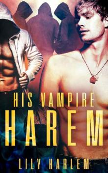 His Vampire Harem_Harem Paranormal Romance [Gay] Read online