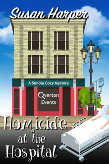Homicide at the Hospital (Senoia Cozy Mystery Book 8) Read online