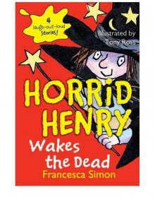 Horrid Henry Wakes the Dead Read online