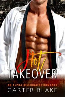 Hot Takeover: An Alpha Billionaire Romance Read online