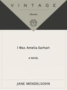 I Was Amelia Earhart (Vintage Contemporaries)