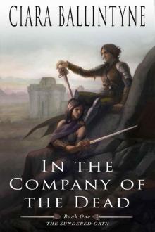 In the Company of the Dead (The Sundered Oath Book 1)