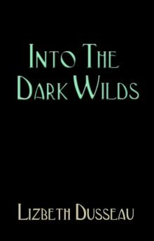 Into the Dark Wilds