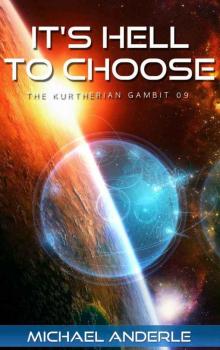 It's Hell To Choose (The Kurtherian Gambit Book 9)