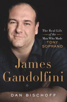 James Gandolfini: The Real Life of the Man Who Made Tony Soprano Read online