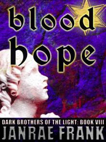 Janrae Frank Dark - [Dark Brothers of the Light 08] - Blood Hope Read online