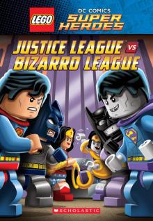 Justice League vs. Bizarro League (LEGO DC Super Heroes: Chapter Book) Read online