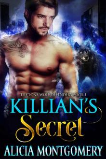 Killian's Secret: The Lone Wolf Defenders Book 1 Read online